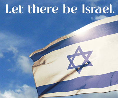 Let there be Israel.