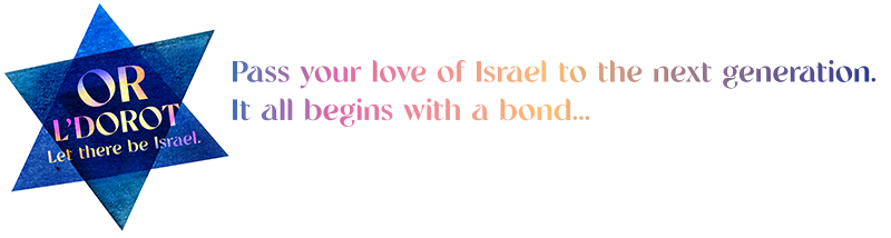 Pass your love of Israel to the next generation.. It all begins with a bond...